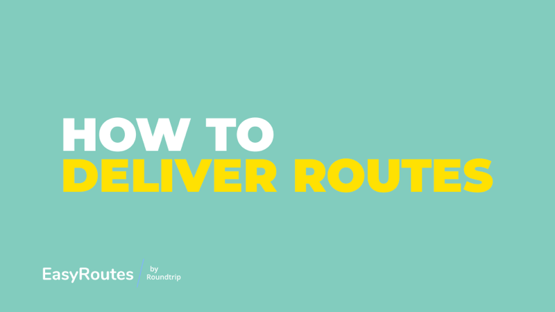 How to Deliver Routes